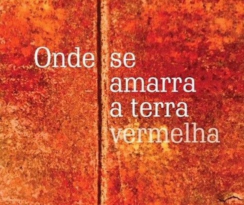 “Onde se amarra a terra vermelha” toca na memória afetiva do leitor