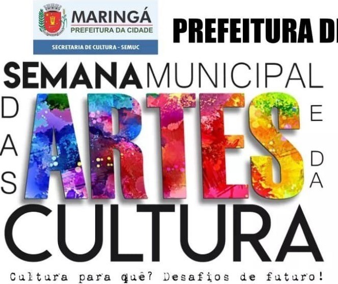 2ª Etapa da Semana de Artes e Cultura de Maringá vem aí
