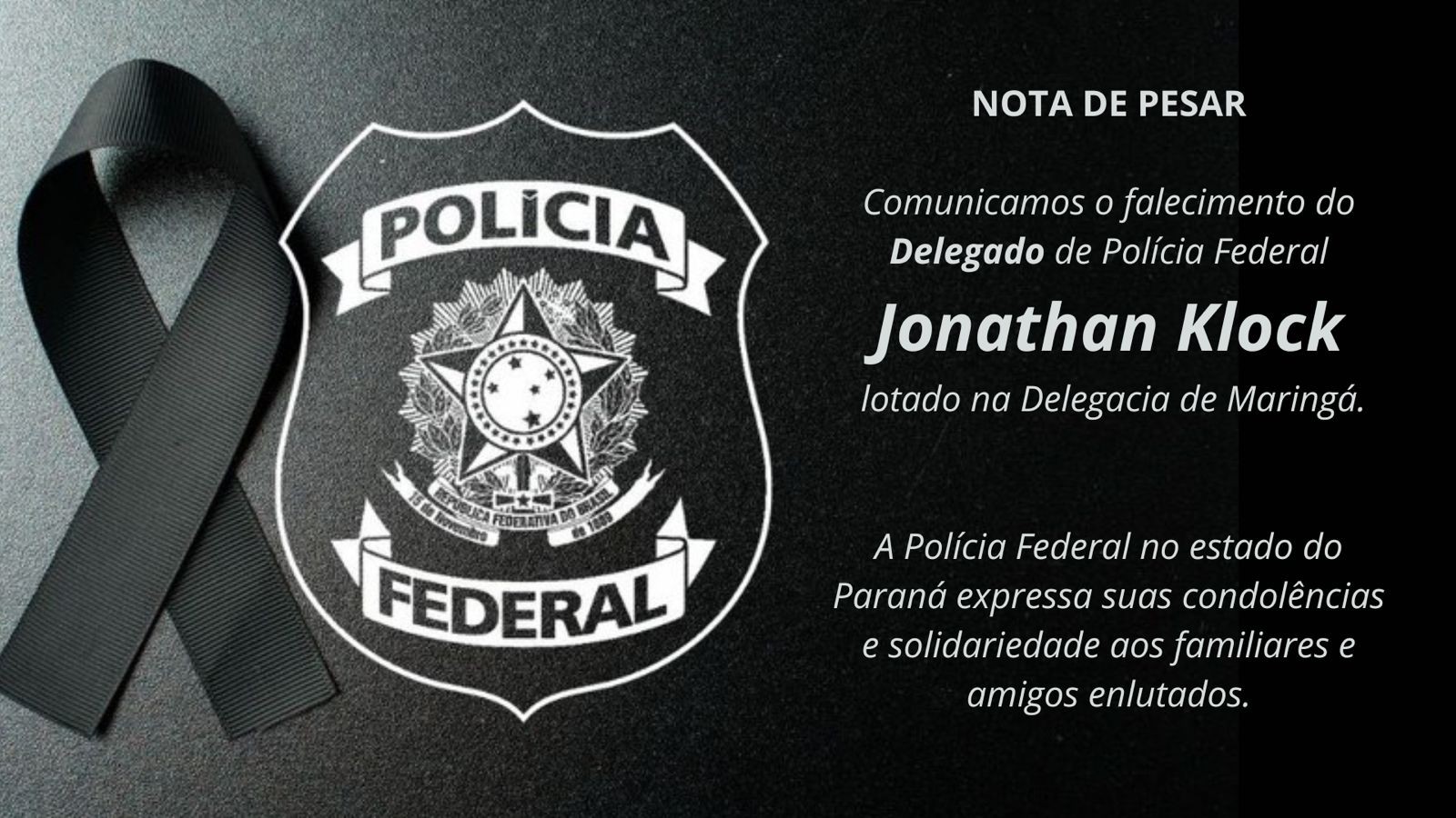 A Polícia Federal no Paraná divulgou uma nota de pesar