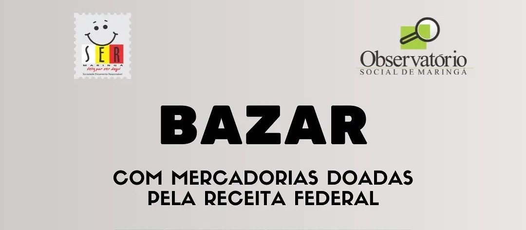 Observatório Social de Maringá realiza bazar com produtos apreendidos pela Receita Federal