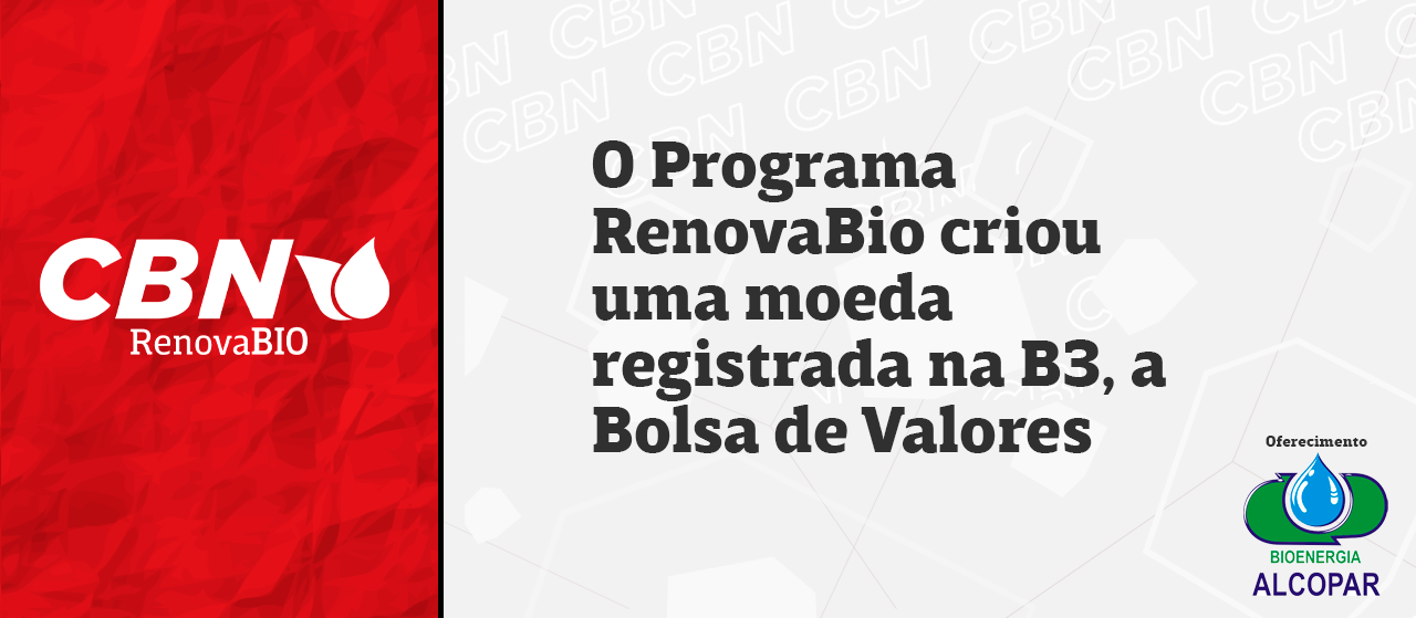 O Programa RenovaBio criou uma moeda registrada na B3, a Bolsa de Valores