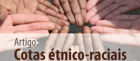 Você é a favor ou contra as cotas étnico-raciais?