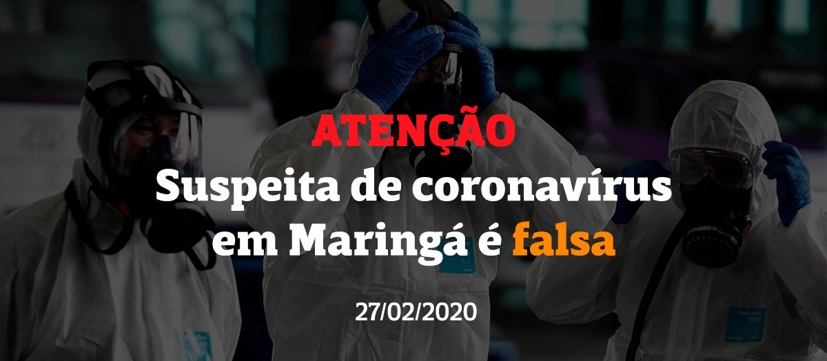 Suspeita de coronavírus em Maringá é falsa