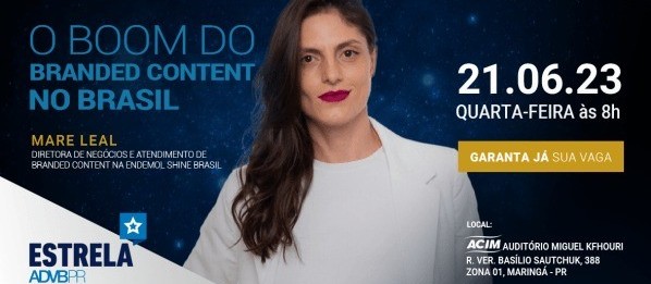 O boom do branded content no Brasil é tema do Estrela ADVB/PR