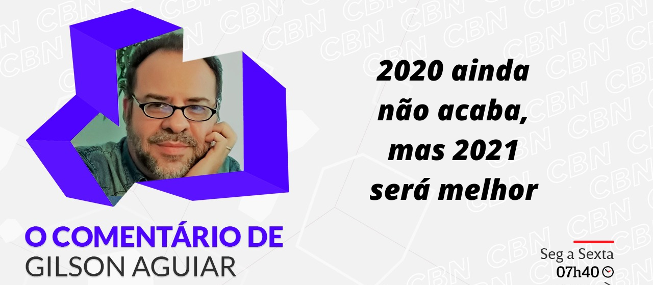 2020 ainda não acaba, mas 2021 será melhor